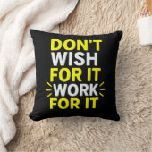 Don't Wish For It, Work For It – Motivational Bold クッション (ブランケット)