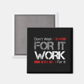 Don't Wish Work For It Great To Insre Motivate  マグネット (正面/裏面)