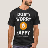 Dont Worry B Itcoin Happy Tシャツ (正面)