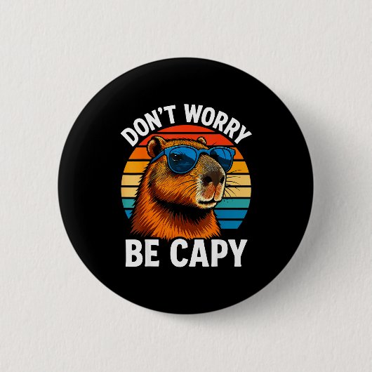 Dont Worry Be Capy Capybara  缶バッジ (正面)