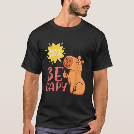 Dont Worry Be Capy Capybaras Rodent Animal Capybar Tシャツ (正面)
