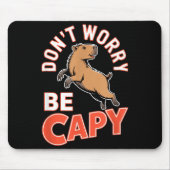 Don't Worry Be Capy Funny Cute Capybara Animal Lov マウスパッド (正面)