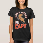 Don't Worry Be Capy Funny Cute Capybara Animal Lov Tシャツ (正面)