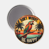Don't Worry, Be Happy Round Tropical Parrot Art マグネット (正面/裏面)