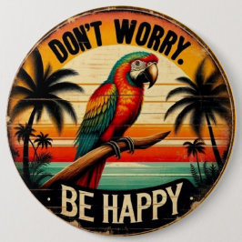 Don't Worry, Be Happy Round Tropical Parrot Art 缶バッジ