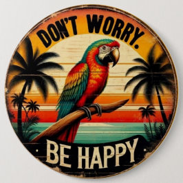 Don't Worry, Be Happy Round Tropical Parrot Art 缶バッジ