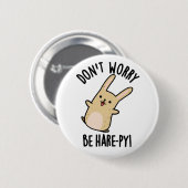 Don't Worry Be Hare-ppy 面白いウサギのダジャレ 缶バッジ (正面&裏面)