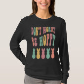 Don't Worry Be Hoppy Easter Bunny Trendy Easter Da Tシャツ (正面)