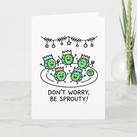 Don't Worry, Be Sprouty! 面白いクリスマスカード シーズンカード (正面)