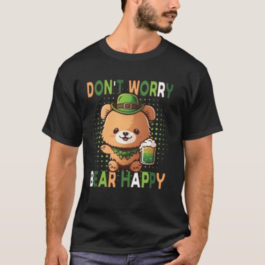 Dont Worry Bear Happy St Patricks Day Drinking Bea Tシャツ (正面)