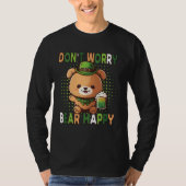Dont Worry Bear Happy St Patricks Day Drinking Bea Tシャツ (正面)