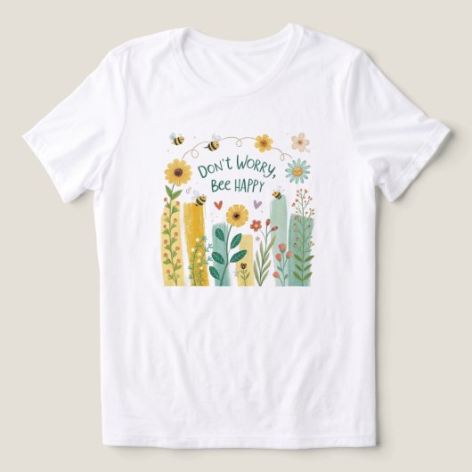 Don't Worry Bee Happy かわいい蜂Tシャツ トライブレンドTシャツ (デザイン正面)