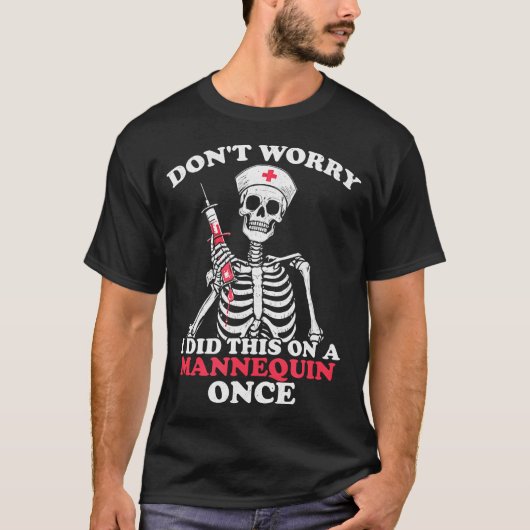 Don't Worry I Did This On A Mannequin Once Skeleto Tシャツ (正面)