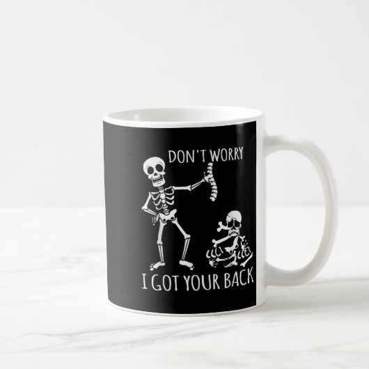 Don't Worry I Got Your Back - Funny Skeletons Puns コーヒーマグカップ (右)