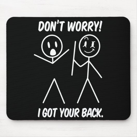 Dont Worry I Got Your Back Funny Stick People Quot マウスパッド (正面)
