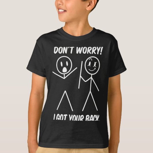 Dont Worry I Got Your Back Funny Stick People Quot Tシャツ (正面)