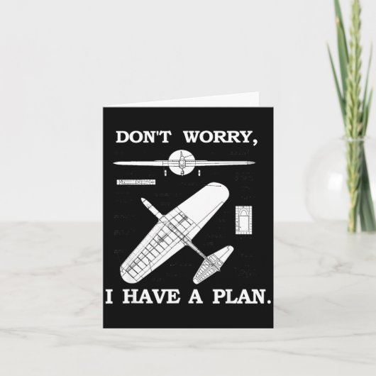Don't Worry, I Have A Plan. Funny Airplane Model P カード (正面)