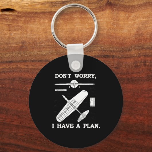 Don't Worry, I Have A Plan. Funny Airplane Model P キーホルダー (正面)