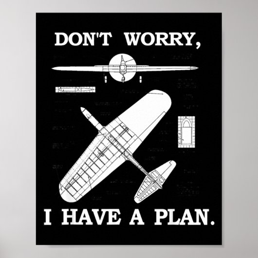 Don't Worry, I Have A Plan. Funny Airplane Model P ポスター (正面)