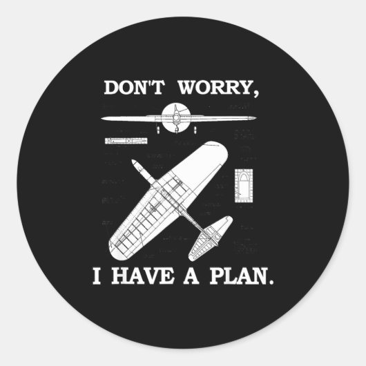 Don't Worry, I Have A Plan. Funny Airplane Model P ラウンドシール (正面)