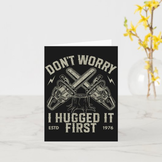Dont Worry I Hugged It First Funny Lumberjack Logg カード (黄色い花)