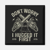 Dont Worry I Hugged It First Funny Lumberjack Logg マグネット (正面)