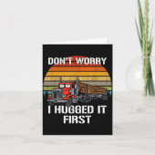 Don't Worry I Hugged It First Log Truck Driver Hau カード (正面)