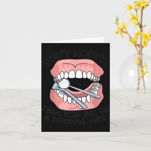 Don't Worry I Practiced This On A Tydont Once Dent カード (黄色い花)