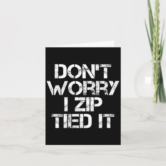 Don't Worry I Zip Tied It, Funny Car Guy Gift  カード (正面)