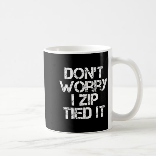 Don't Worry I Zip Tied It, Funny Car Guy Gift  コーヒーマグカップ (右)