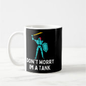 Don't Worry Im A Tank Gaming Mmo Rpg Funny  コーヒーマグカップ (左)
