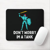 Don't Worry Im A Tank Gaming Mmo Rpg Funny  マウスパッド (マウス)