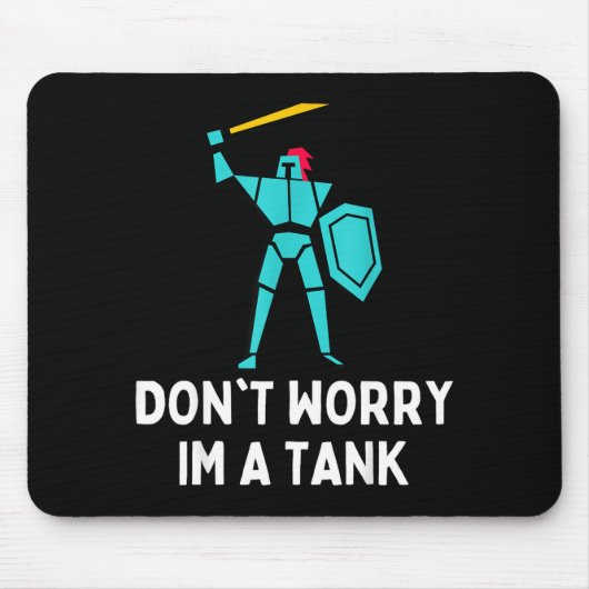 Don't Worry Im A Tank Gaming Mmo Rpg Funny  マウスパッド (正面)