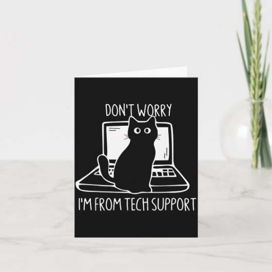 Don't Worry I'm From Tech Suprt Funny Cat カード (正面)