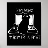 Don't Worry I'm From Tech Suprt Funny Cat  ポスター (正面)