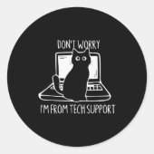 Don't Worry I'm From Tech Suprt Funny Cat  ラウンドシール (正面)