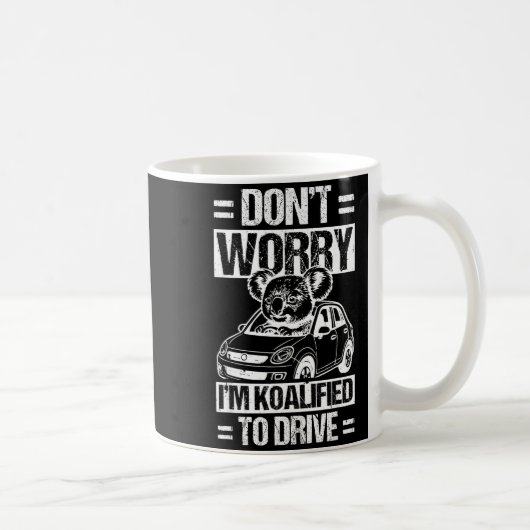 Don't Worry I'm Koalified To Drive Funny New Drive コーヒーマグカップ (右)