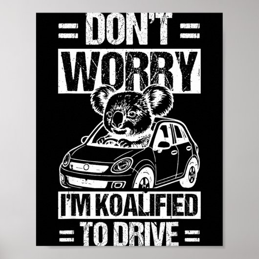 Don't Worry I'm Koalified To Drive Funny New Drive ポスター (正面)