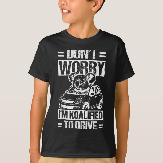 Don't Worry I'm Koalified To Drive Funny New Drive Tシャツ (正面)