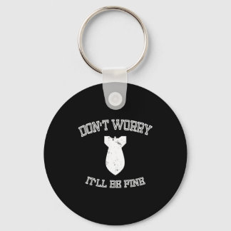 Don't Worry It'll Be Fine With Funny Bomb  キーホルダー