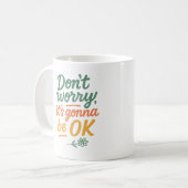 Don't worry. It's gonna be OK - Mug コーヒーマグカップ (正面左)
