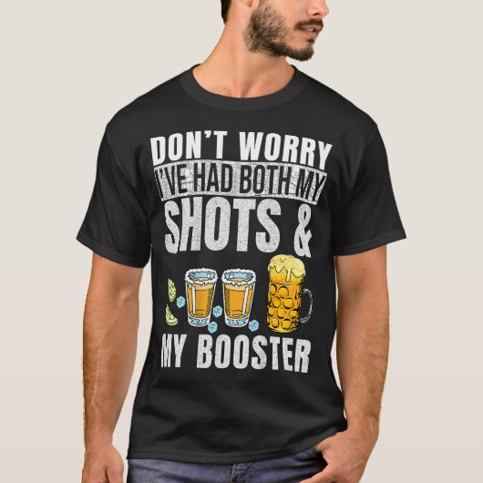 Don't Worry I've Had Both My Shots And Booster Pri Tシャツ (正面)