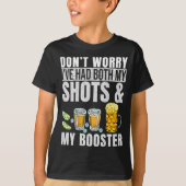 Don't Worry I've Had Both My Shots And Booster Pri Tシャツ (正面)