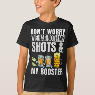 Don't Worry I've Had Both My Shots And Booster Pri Tシャツ