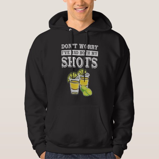 Don't worry I've had both my shots Tequila パーカ (正面)