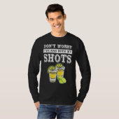 Don't worry I've had both my shots  Tequila Tシャツ (正面フル)