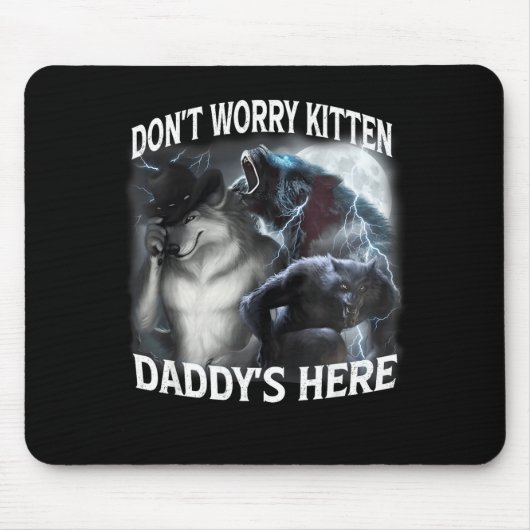 Don't Worry Kitten Daddy's Here Cool Funny Alpha W マウスパッド (正面)
