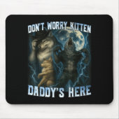 Don't Worry Kitten Daddy's Here Funny Alpha Wolves マウスパッド (正面)