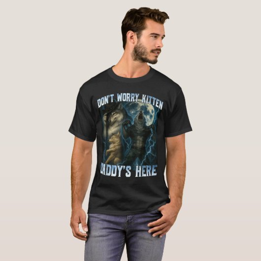 Don't Worry Kitten Daddy's Here Funny Alpha Wolves Tシャツ (正面フル)