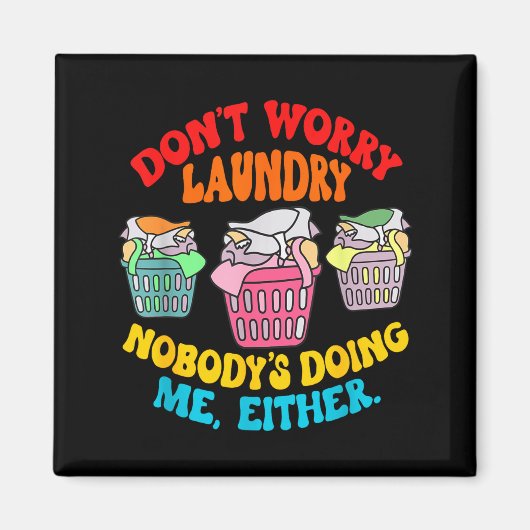 Don't Worry Laundry, Nobody's Doing Me Either Funn マグネット (正面)